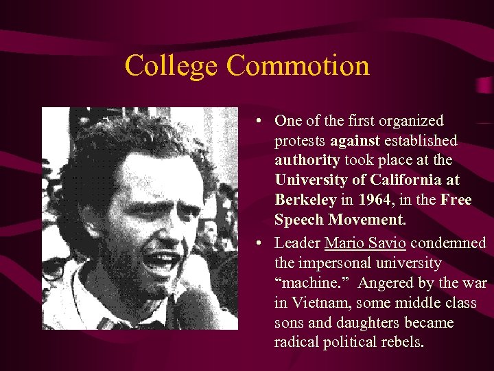 College Commotion • One of the first organized protests against established authority took place