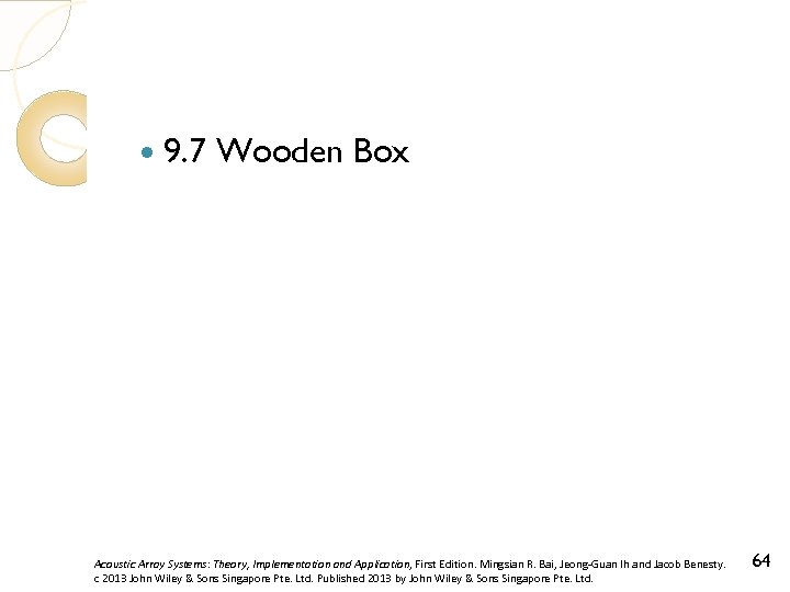 9. 7 Wooden Box Acoustic Array Systems: Theory, Implementation and Application, First Edition.