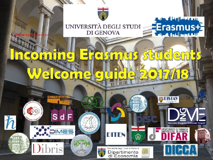 With the contribution of E. U. Incoming Erasmus students Welcome guide 2017/18 