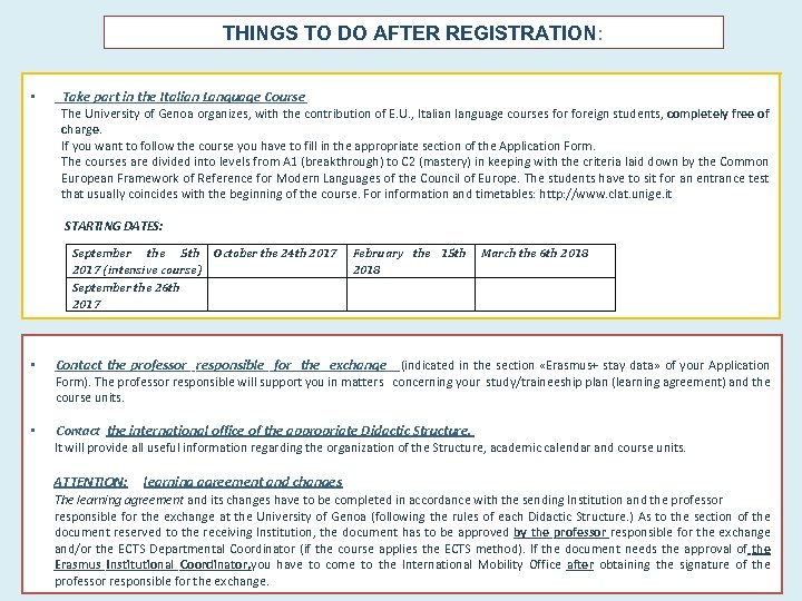 THINGS TO DO AFTER REGISTRATION: • Take part in the Italian Language Course The