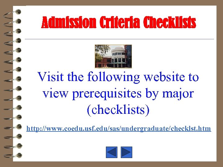 Admission Criteria Checklists Visit the following website to view prerequisites by major (checklists) http: