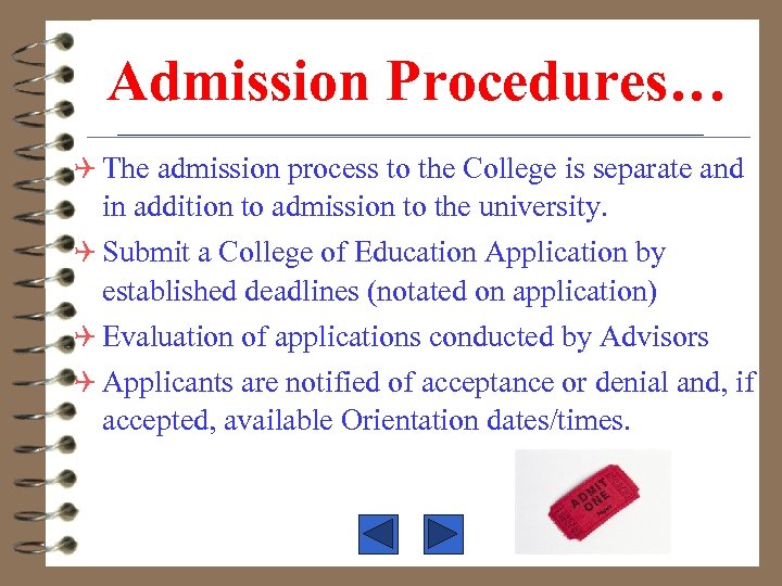 Admission Procedures… Q The admission process to the College is separate and in addition