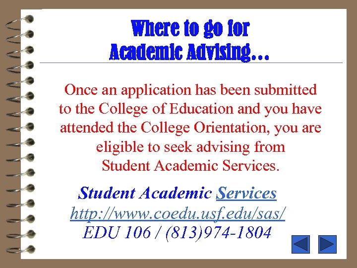 Where to go for Academic Advising… Once an application has been submitted to the