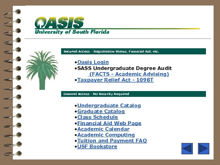  Secured Access - Registration Status, Financial Aid, etc. • Oasis Login • SASS