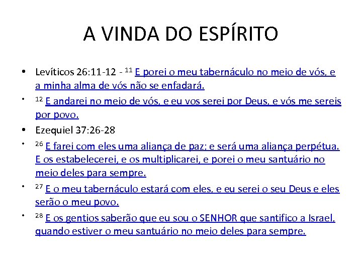 A VINDA DO ESPÍRITO • Levíticos 26: 11 -12 - 11 E porei o