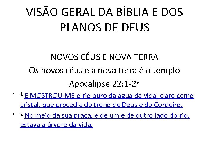 VISÃO GERAL DA BÍBLIA E DOS PLANOS DE DEUS NOVOS CÉUS E NOVA TERRA