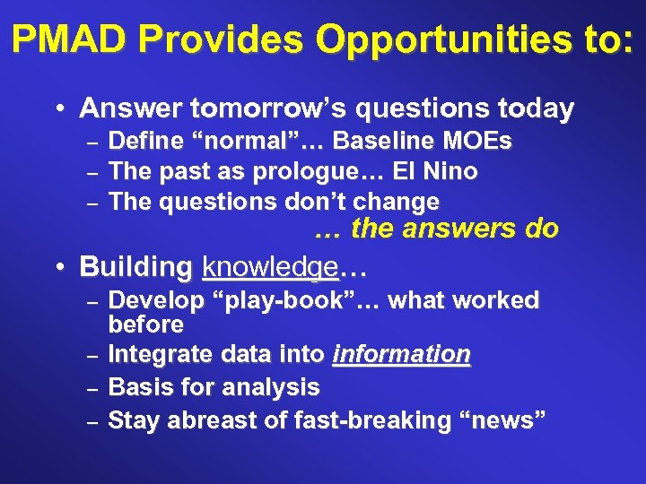 PMAD Provides Opportunities to: • Answer tomorrow’s questions today – – – Define “normal”…