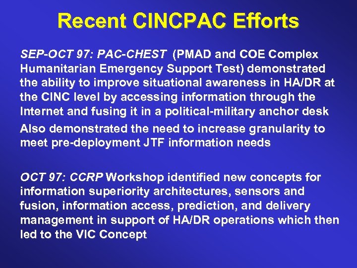 Recent CINCPAC Efforts SEP-OCT 97: PAC-CHEST (PMAD and COE Complex Humanitarian Emergency Support Test)