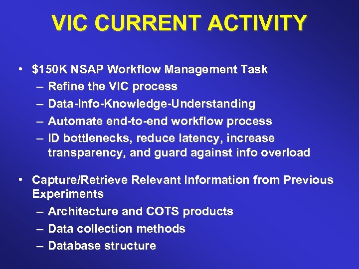 VIC CURRENT ACTIVITY • $150 K NSAP Workflow Management Task – Refine the VIC