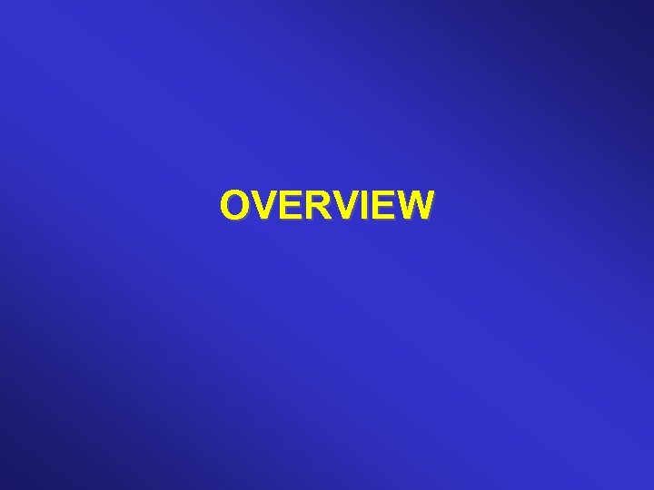 OVERVIEW 