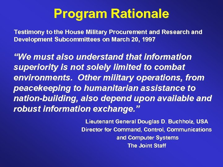 Program Rationale Testimony to the House Military Procurement and Research and Development Subcommittees on