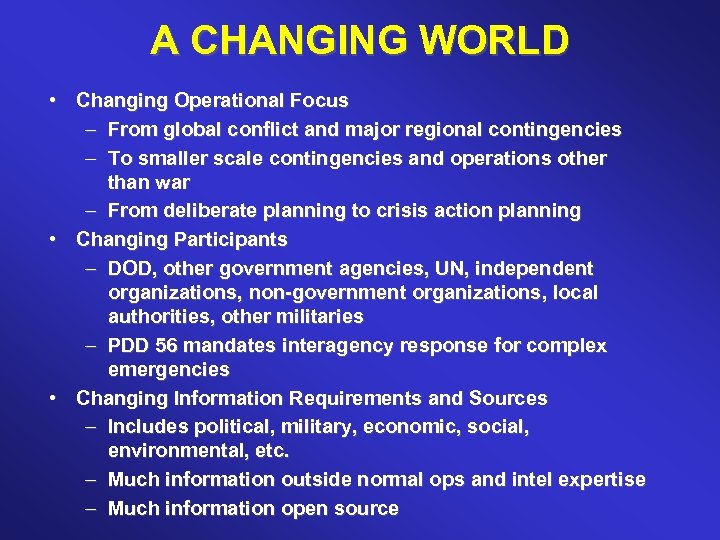 A CHANGING WORLD • Changing Operational Focus – From global conflict and major regional