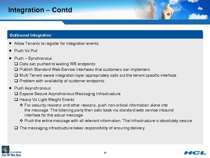 Integration – Contd Outbound Integration ¡ Allow Tenants to register for integration events. ¡