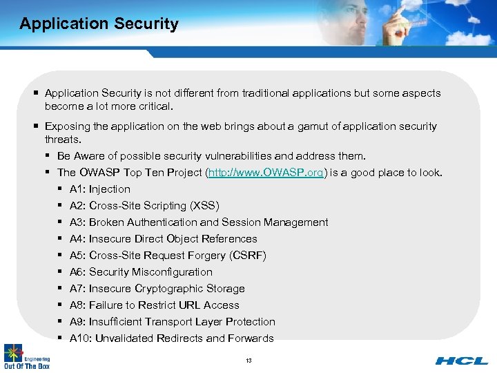 Application Security ¡ Application Security is not different from traditional applications but some aspects