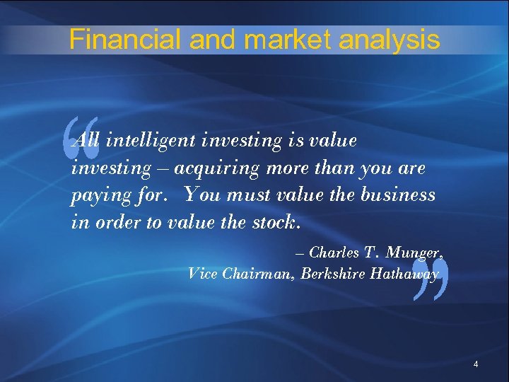 Financial and market analysis All intelligent investing is value investing – acquiring more than