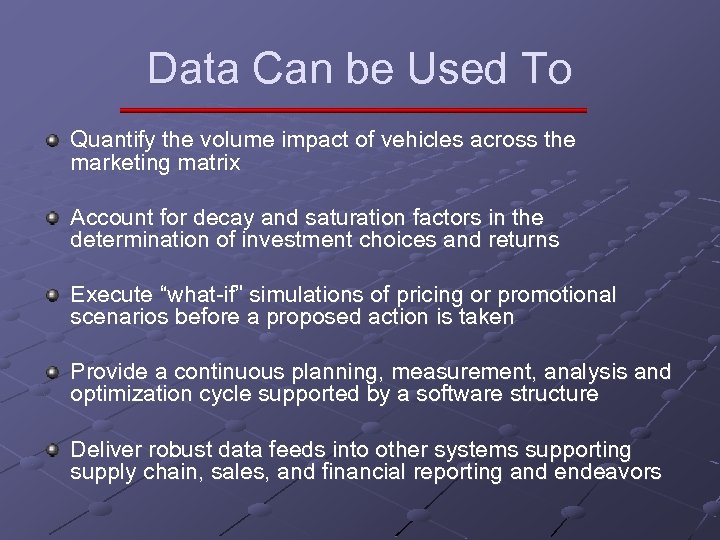 Data Can be Used To Quantify the volume impact of vehicles across the marketing