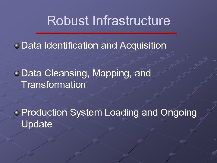 Robust Infrastructure Data Identification and Acquisition Data Cleansing, Mapping, and Transformation Production System Loading