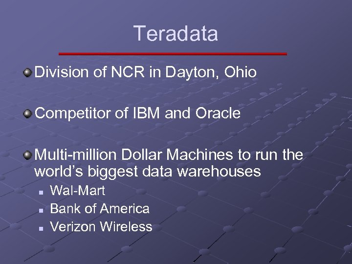 Teradata Division of NCR in Dayton, Ohio Competitor of IBM and Oracle Multi-million Dollar