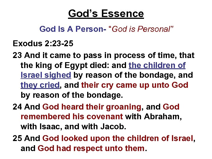 God’s Essence God Is A Person- “God is Personal” Exodus 2: 23 -25 23