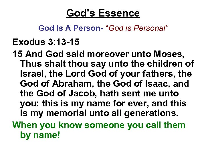 God’s Essence God Is A Person- “God is Personal” Exodus 3: 13 -15 15