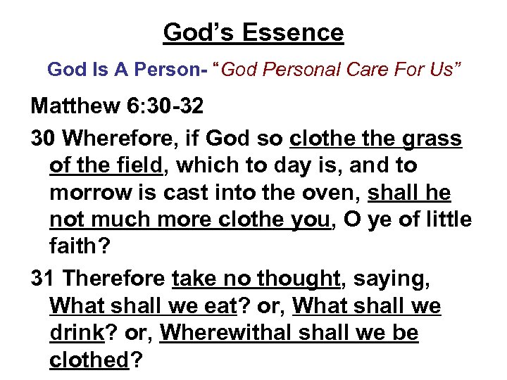 God’s Essence God Is A Person- “God Personal Care For Us” Matthew 6: 30