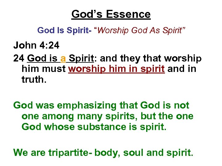 God’s Essence God Is Spirit- “Worship God As Spirit” John 4: 24 24 God