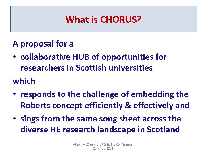 What is CHORUS? A proposal for a • collaborative HUB of opportunities for researchers