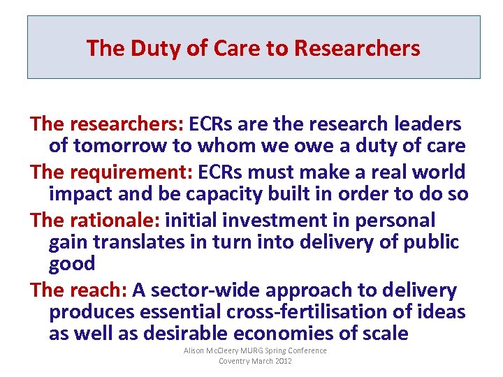 The Duty of Care to Researchers The researchers: ECRs are the research leaders of