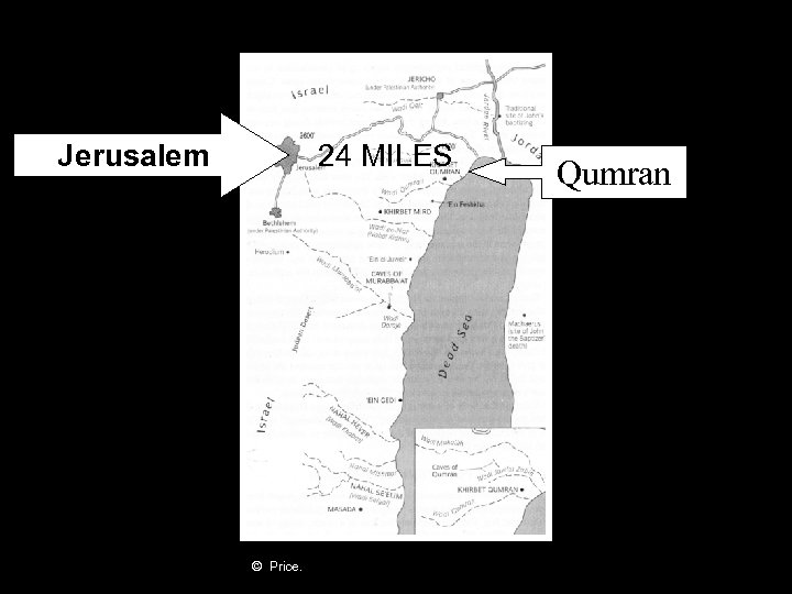 24 MILES Jerusalem © Price. Qumran 