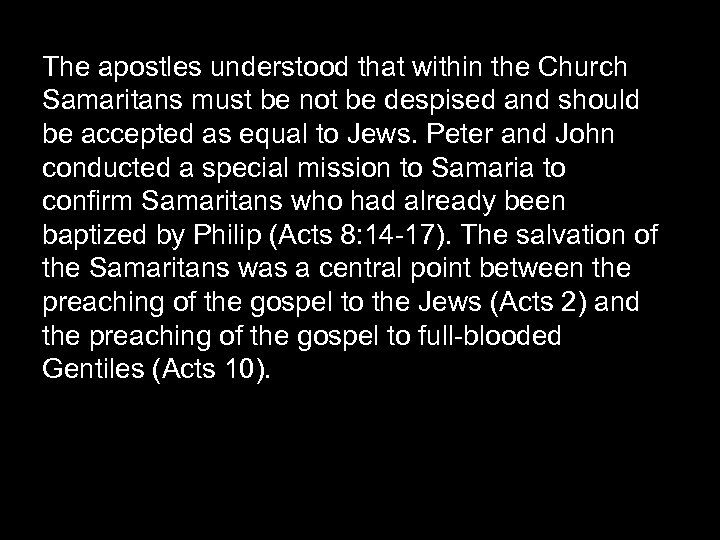 The apostles understood that within the Church The Samaritans must be not be despised