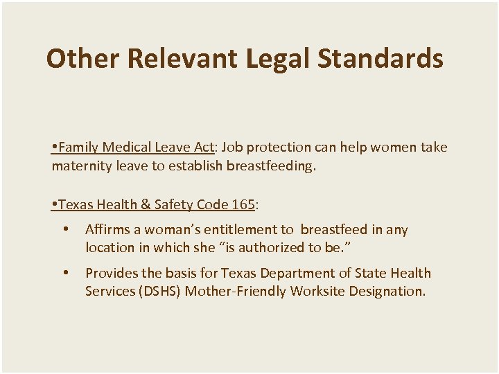 Other Relevant Legal Standards Family Medical Leave Act: Job protection can help women take