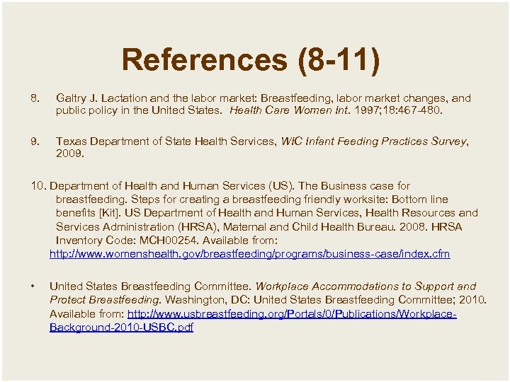 References (8 -11) 8. Galtry J. Lactation and the labor market: Breastfeeding, labor market