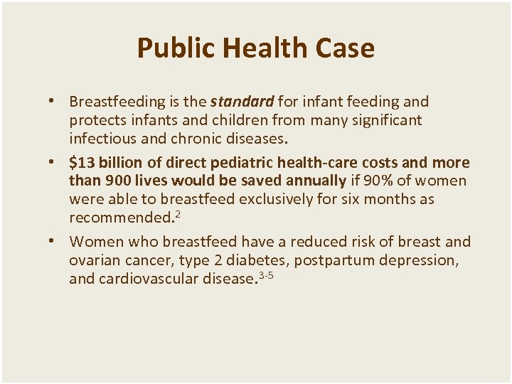 Public Health Case • Breastfeeding is the standard for infant feeding and protects infants