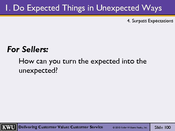 1. Do Expected Things in Unexpected Ways 4. Surpass Expectations For Sellers: How can