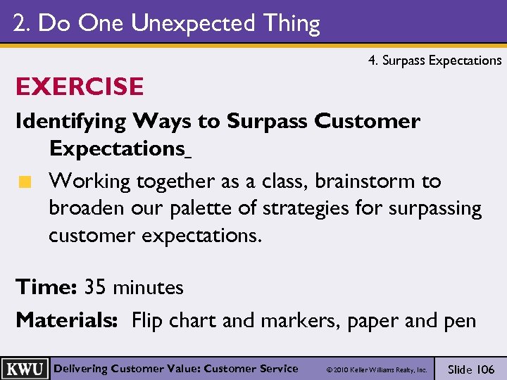 2. Do One Unexpected Thing 4. Surpass Expectations EXERCISE Identifying Ways to Surpass Customer