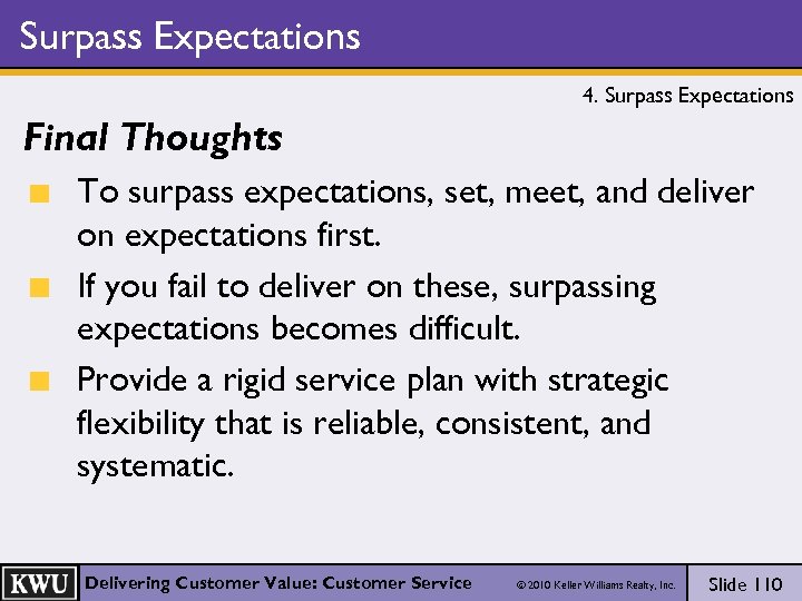 Surpass Expectations 4. Surpass Expectations Final Thoughts To surpass expectations, set, meet, and deliver