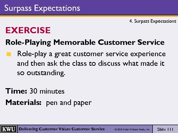 Surpass Expectations 4. Surpass Expectations EXERCISE Role-Playing Memorable Customer Service Role-play a great customer