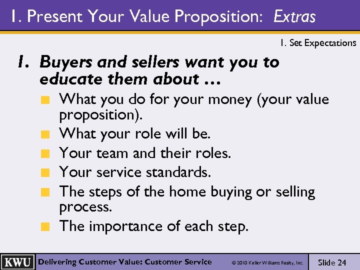 1. Present Your Value Proposition: Extras 1. Set Expectations 1. Buyers and sellers want