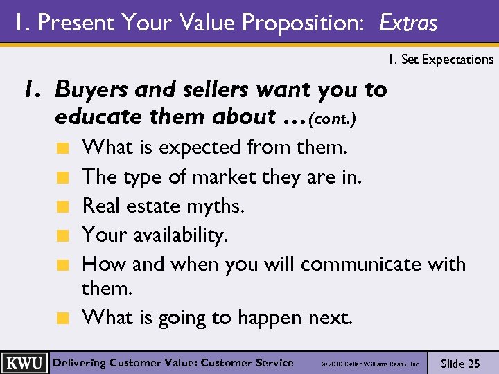 1. Present Your Value Proposition: Extras 1. Set Expectations 1. Buyers and sellers want