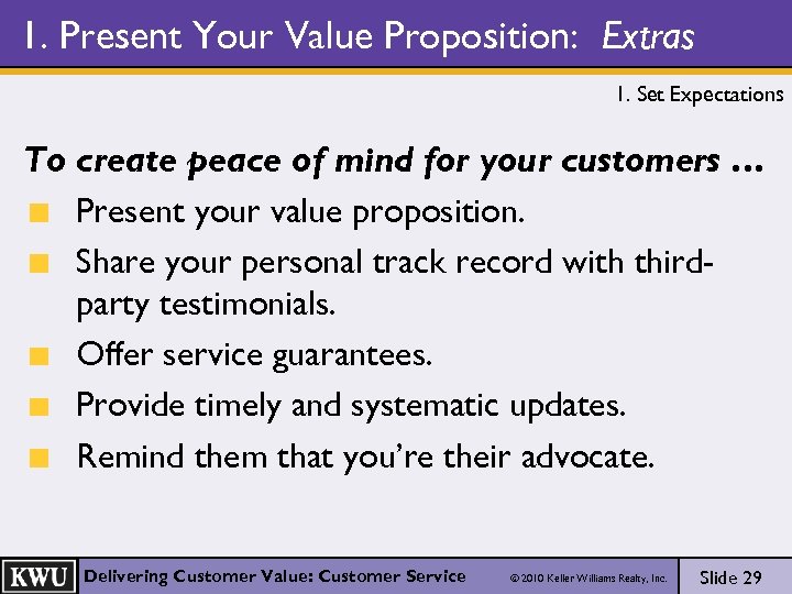 1. Present Your Value Proposition: Extras 1. Set Expectations To create peace of mind