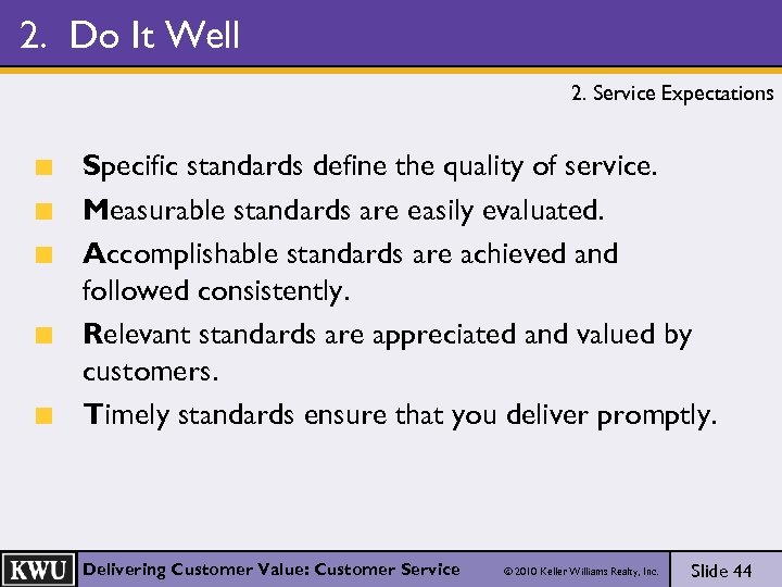 2. Do It Well 2. Service Expectations Specific standards define the quality of service.