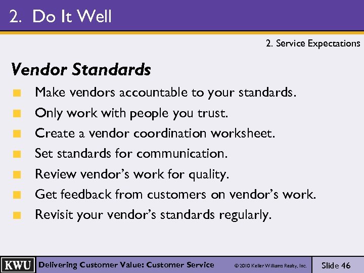 2. Do It Well 2. Service Expectations Vendor Standards Make vendors accountable to your