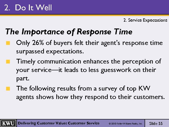 2. Do It Well 2. Service Expectations The Importance of Response Time Only 26%