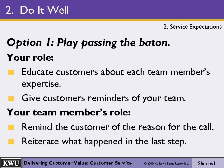 2. Do It Well 2. Service Expectations Option 1: Play passing the baton. Your