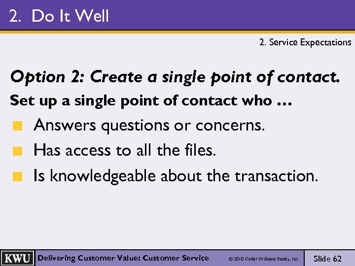 2. Do It Well 2. Service Expectations Option 2: Create a single point of