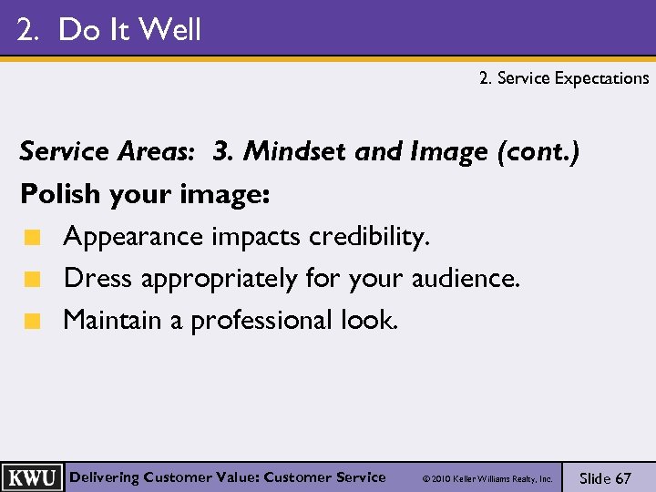 2. Do It Well 2. Service Expectations Service Areas: 3. Mindset and Image (cont.