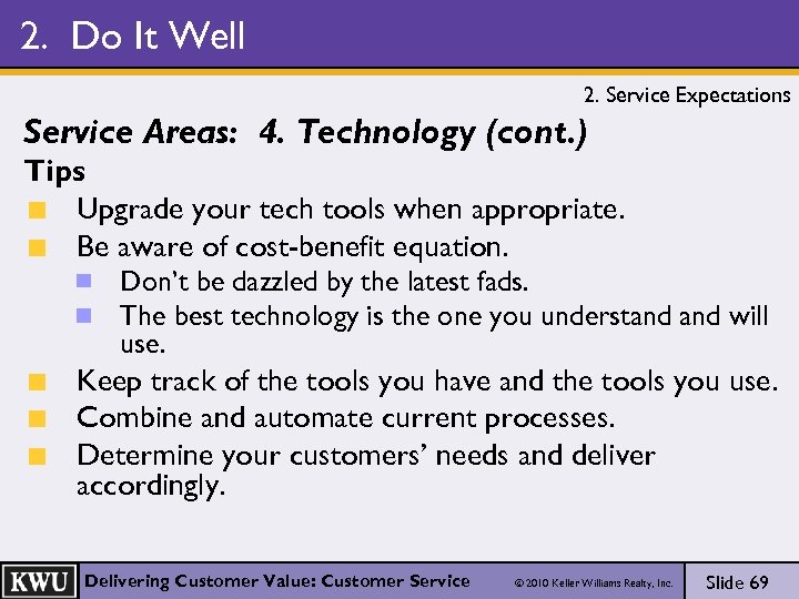 2. Do It Well 2. Service Expectations Service Areas: 4. Technology (cont. ) Tips