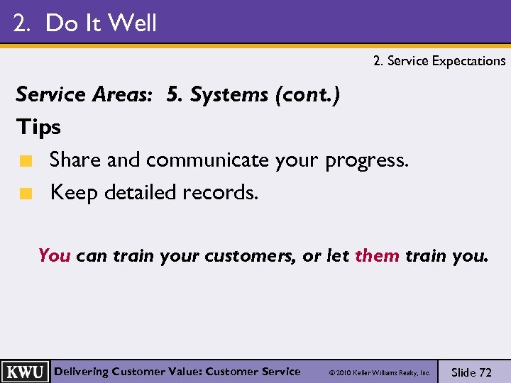 2. Do It Well 2. Service Expectations Service Areas: 5. Systems (cont. ) Tips