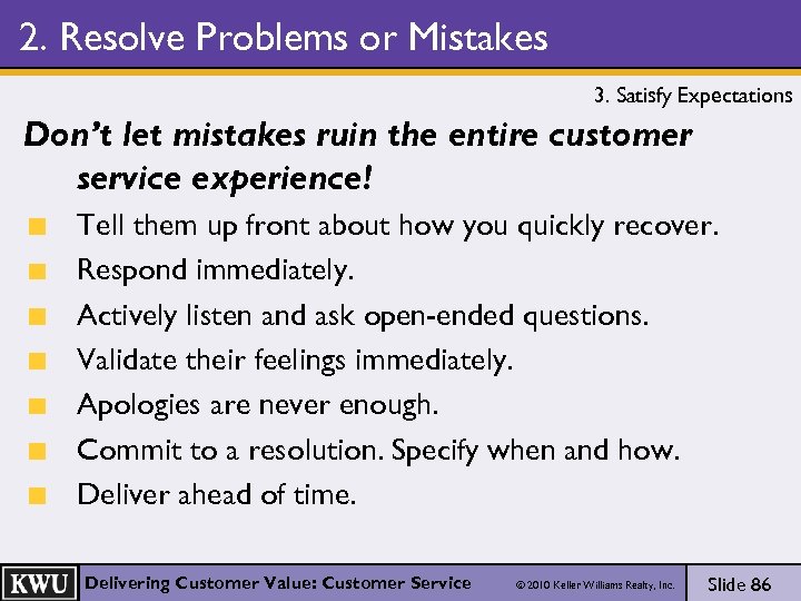 2. Resolve Problems or Mistakes 3. Satisfy Expectations Don’t let mistakes ruin the entire