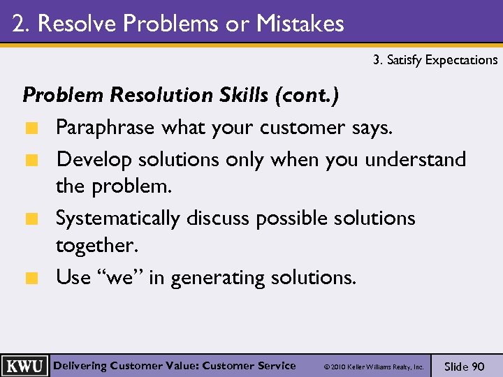 2. Resolve Problems or Mistakes 3. Satisfy Expectations Problem Resolution Skills (cont. ) Paraphrase